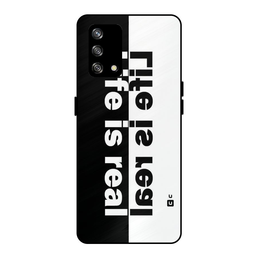 Life is Real Metal Back Case for Oppo F19