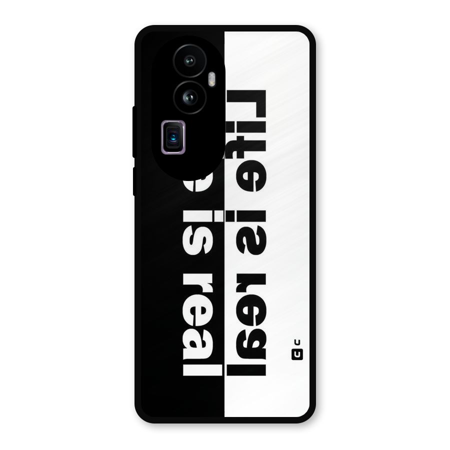 Life is Real Metal Back Case for Oppo Reno10 Pro Plus