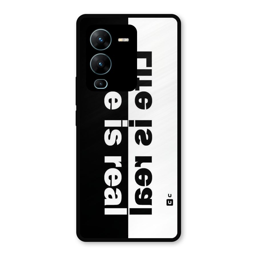 Life is Real Metal Back Case for Vivo V25 Pro