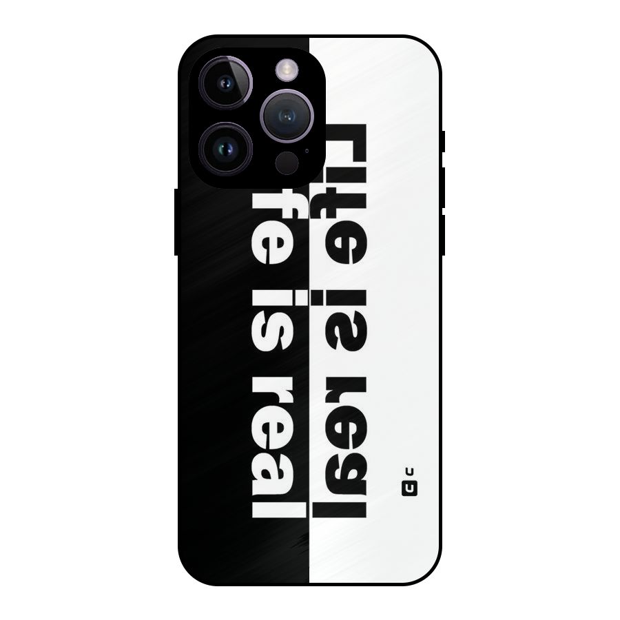 Life is Real Metal Back Case for iPhone 14 Pro Max