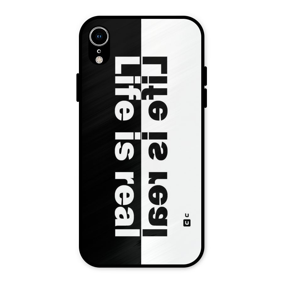 Life is Real Metal Back Case for iPhone XR