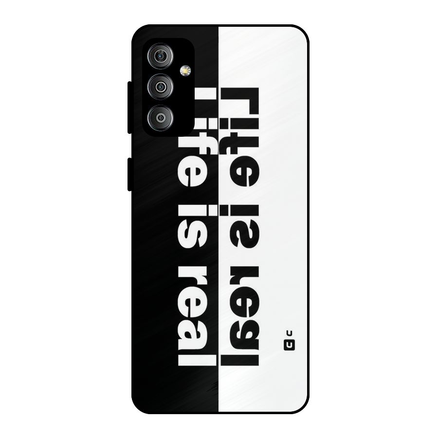 Life is Real Simple Metal Back Case for Galaxy F23