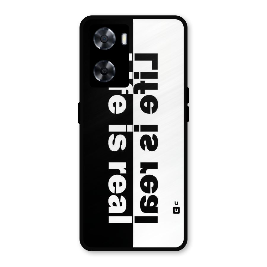 Life is Real Simple Metal Back Case for Oppo A57 2022