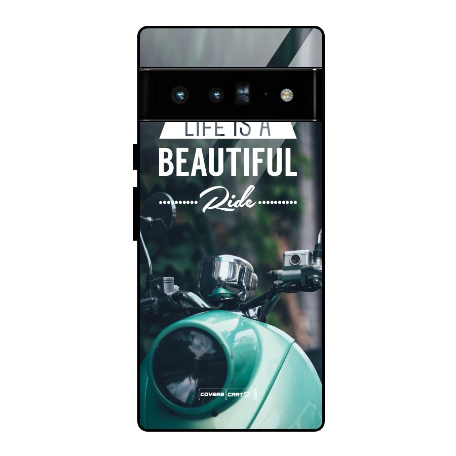 Life is a Beautiful Ride Glass Back Case for Google Pixel 6 Pro