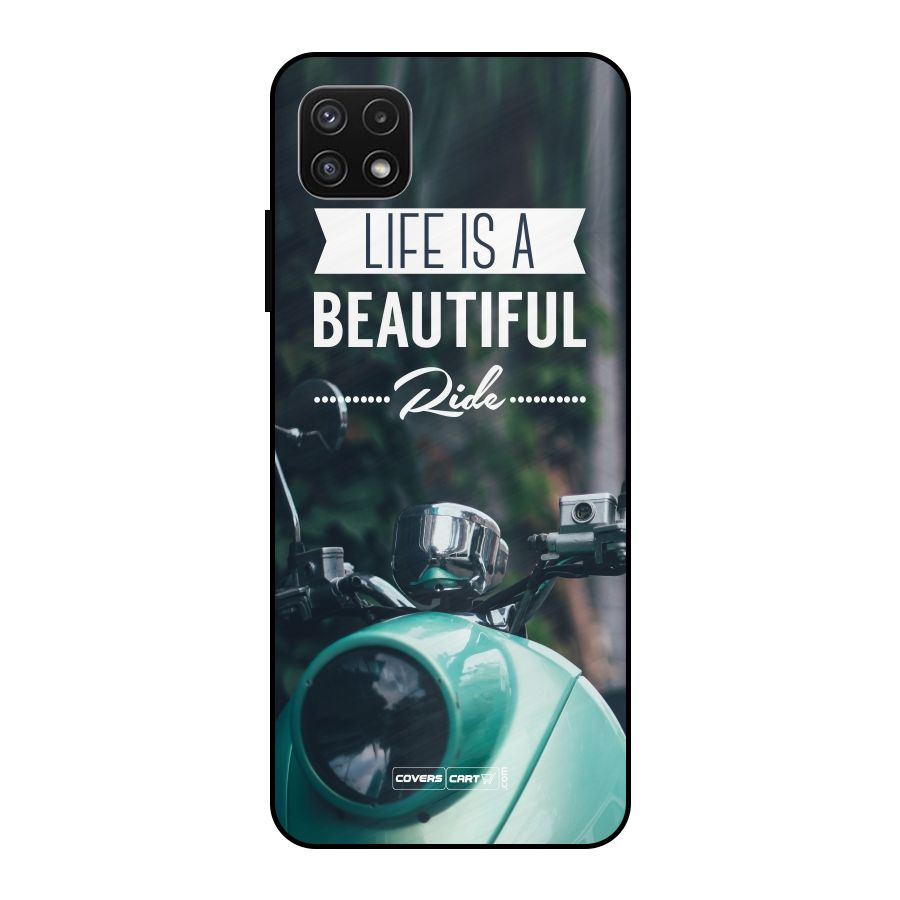 Life is a Beautiful Ride Metal Back Case for Galaxy A22 5G