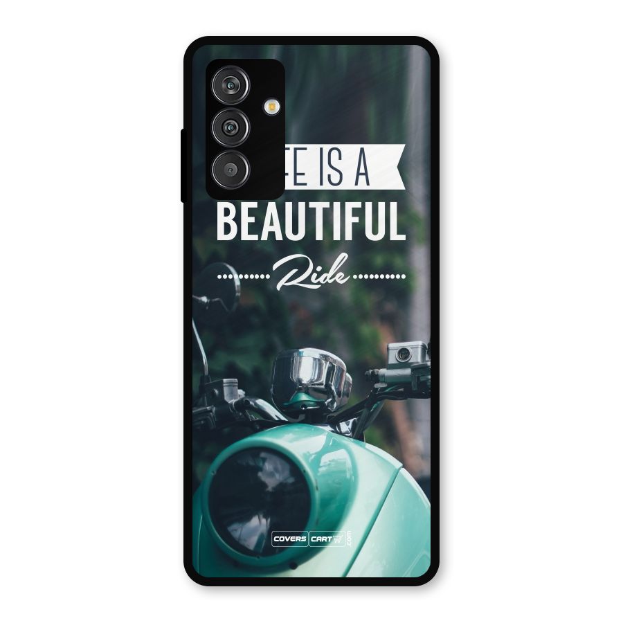 Life is a Beautiful Ride Metal Back Case for Galaxy F13