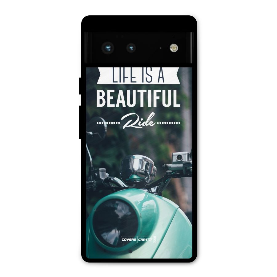 Life is a Beautiful Ride Metal Back Case for Google Pixel 6