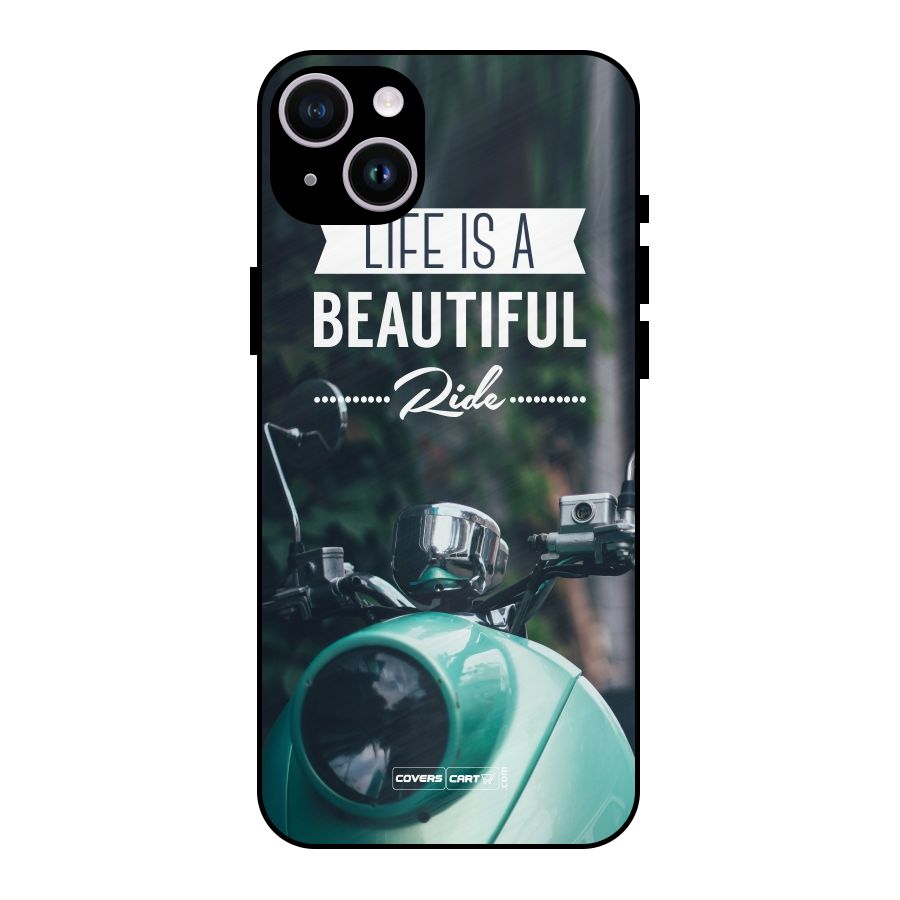 Life is a Beautiful Ride Metal Back Case for iPhone 14 Plus