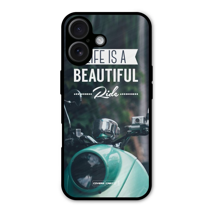 Life is a Beautiful Ride Metal Back Case for iPhone 16