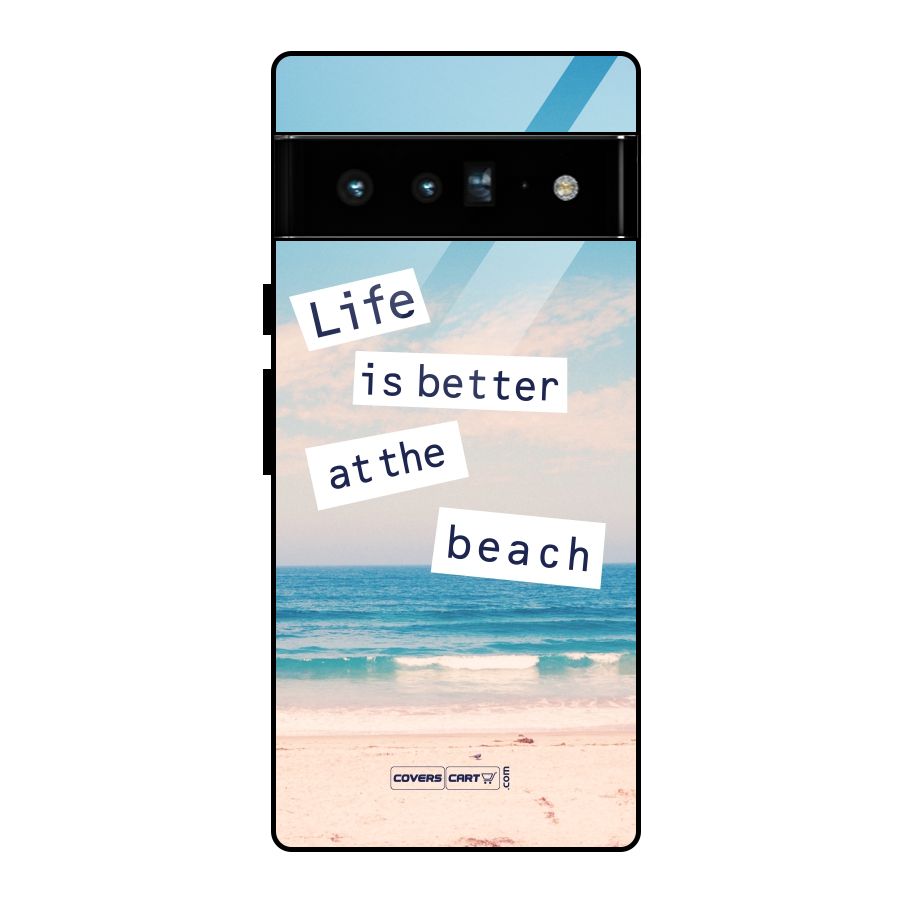 Life is better at the Beach Glass Back Case for Google Pixel 6 Pro