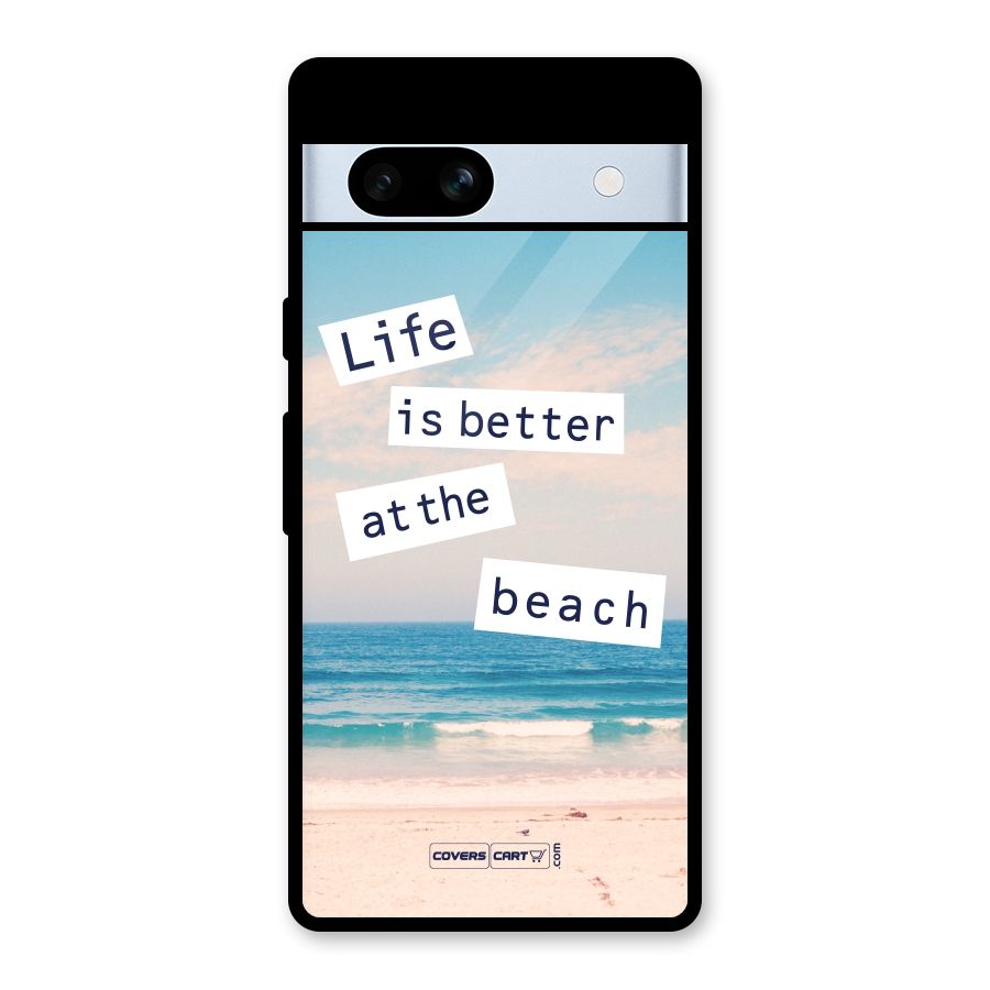 Life is better at the Beach Glass Back Case for Google Pixel 7a