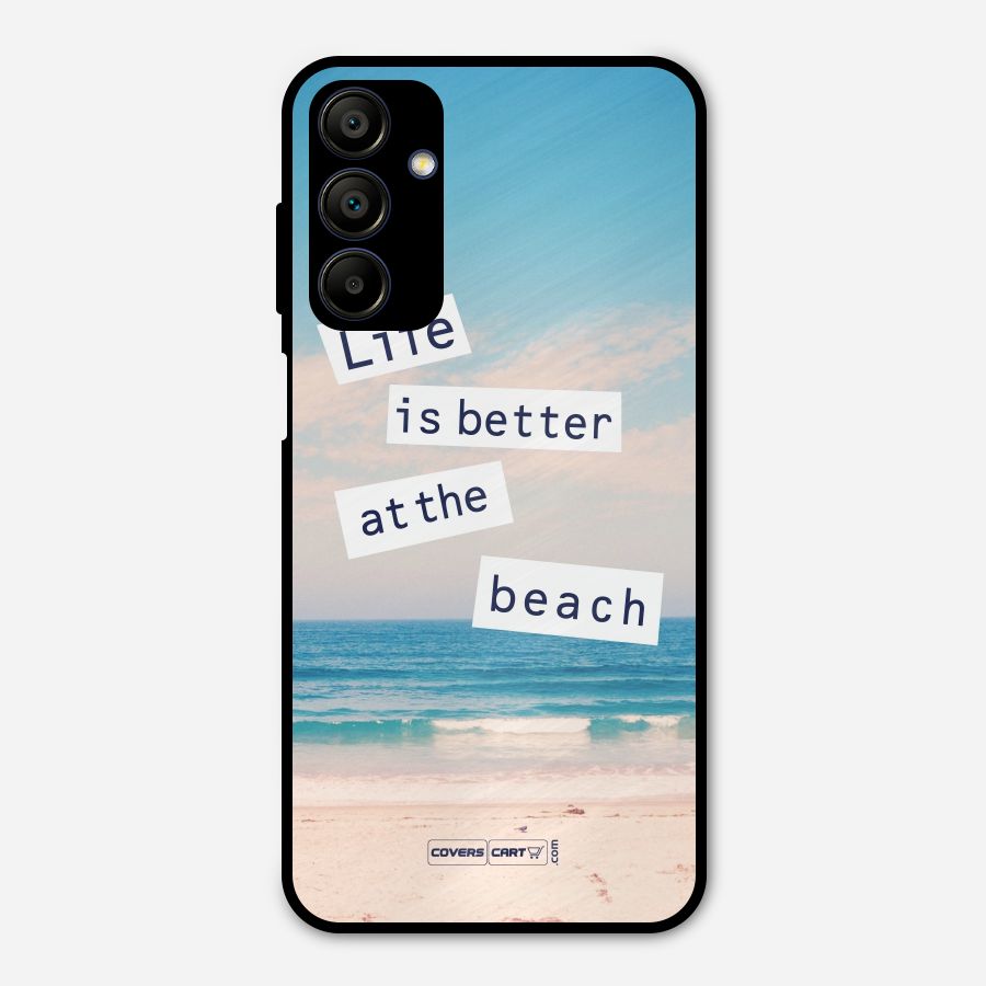 Life is better at the Beach Metal Back Case for Galaxy A15 5G
