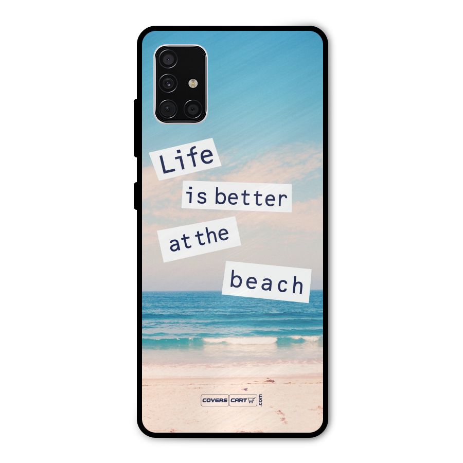 Life is better at the Beach Metal Back Case for Galaxy A51