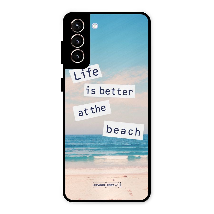 Life is better at the Beach Metal Back Case for Galaxy S21 Plus
