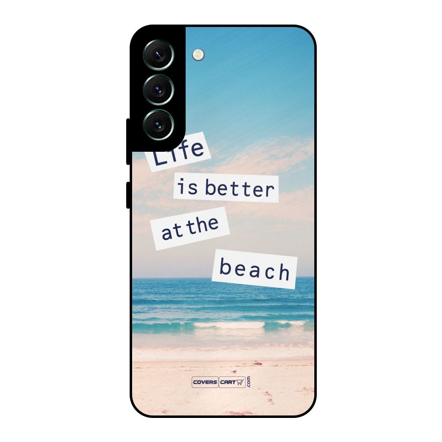 Life is better at the Beach Metal Back Case for Galaxy S22 Plus 5G