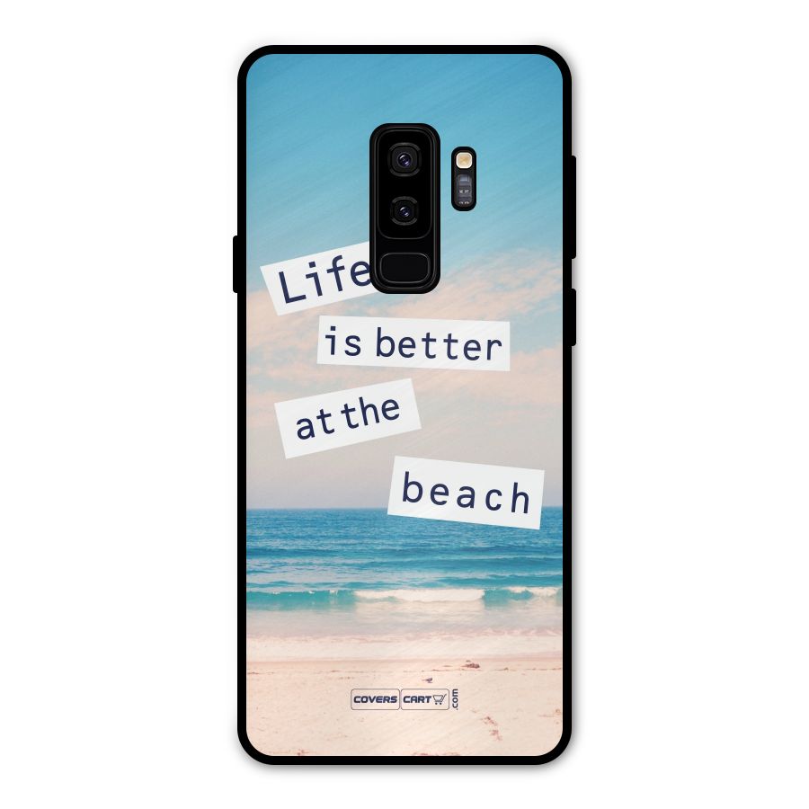 Life is better at the Beach Metal Back Case for Galaxy S9 Plus