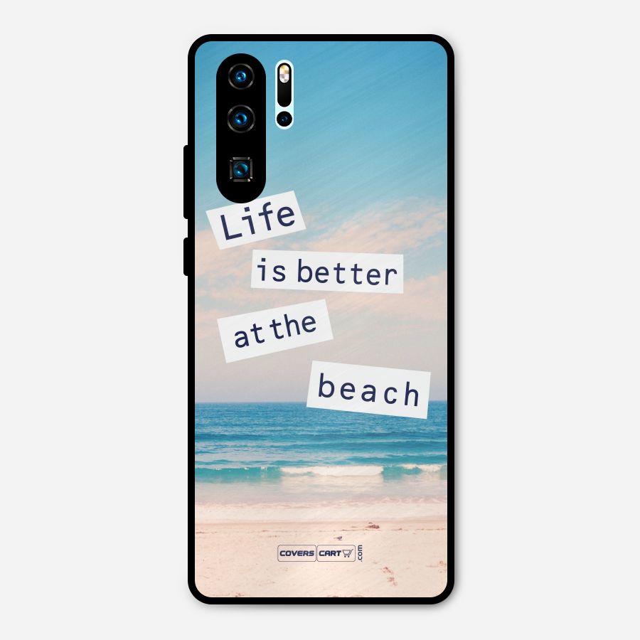 Life is better at the Beach Metal Back Case for Huawei P30 Pro