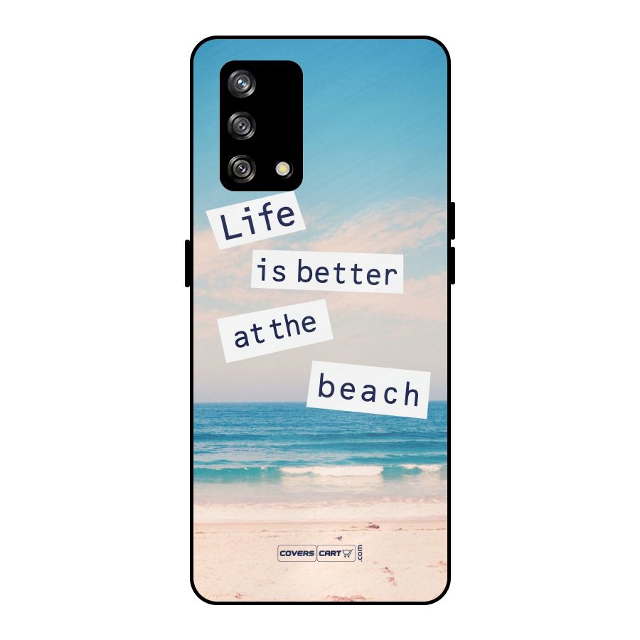Life is better at the Beach Metal Back Case for Oppo F19