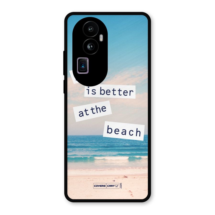 Life is better at the Beach Metal Back Case for Oppo Reno10 Pro Plus