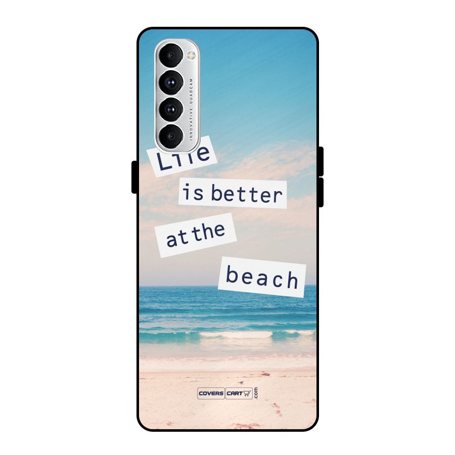 Life is better at the Beach Metal Back Case for Oppo Reno4 Pro