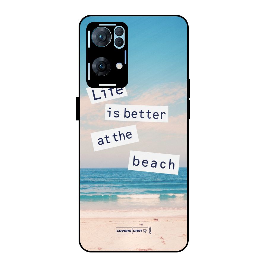 Life is better at the Beach Metal Back Case for Oppo Reno7 Pro 5G