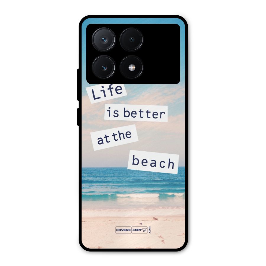 Life is better at the Beach Metal Back Case for Poco X6 Pro