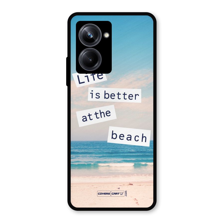 Life is better at the Beach Metal Back Case for Realme 10 Pro