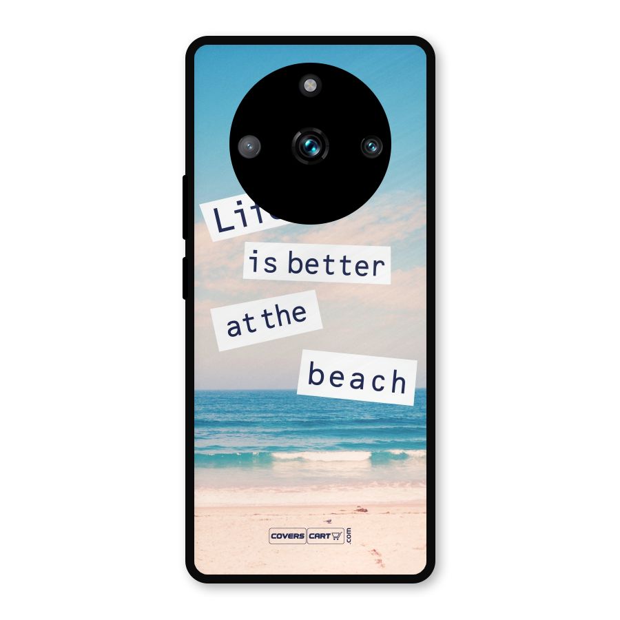 Life is better at the Beach Metal Back Case for Realme 11 Pro