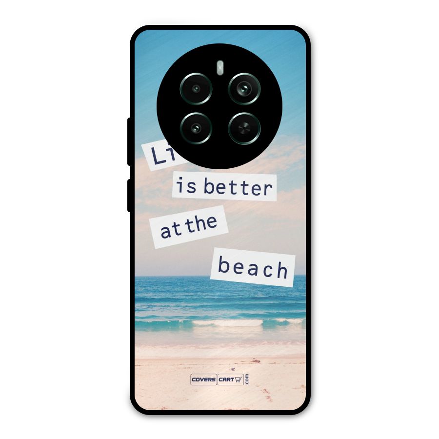 Life is better at the Beach Metal Back Case for Realme 12 Pro Plus