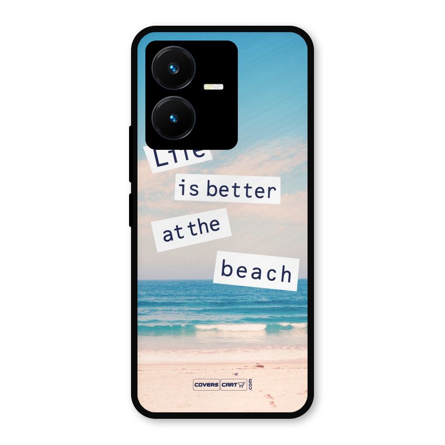Life is better at the Beach Metal Back Case for Vivo Y22s