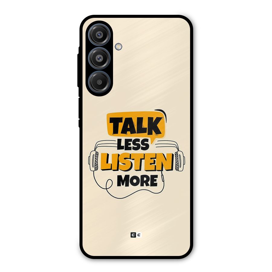 Listen More Metal Back Case for Galaxy A16 5G