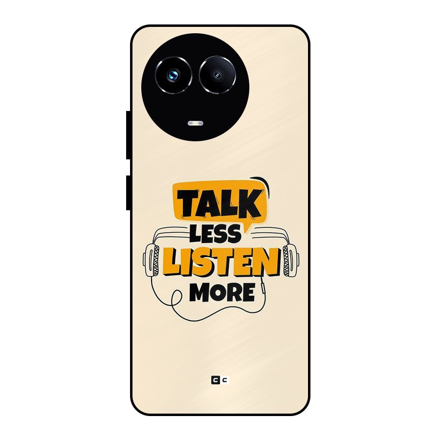 Listen More Metal Back Case for Realme 11X