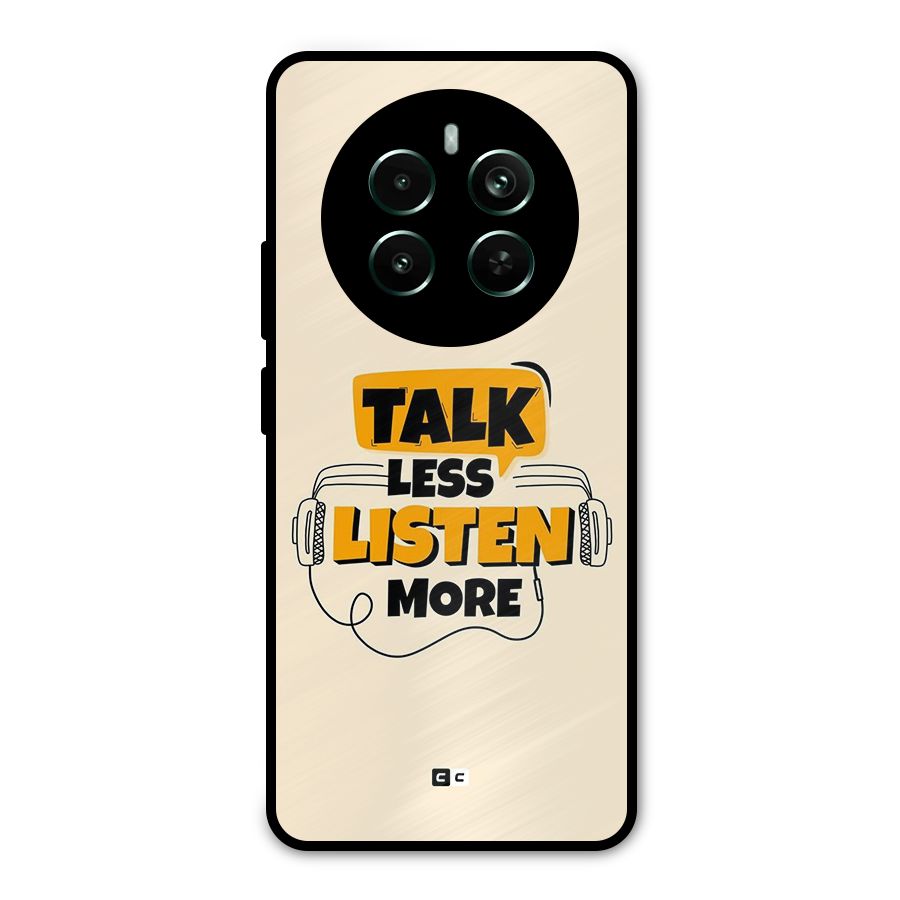 Listen More Metal Back Case for Realme 12 Pro Plus
