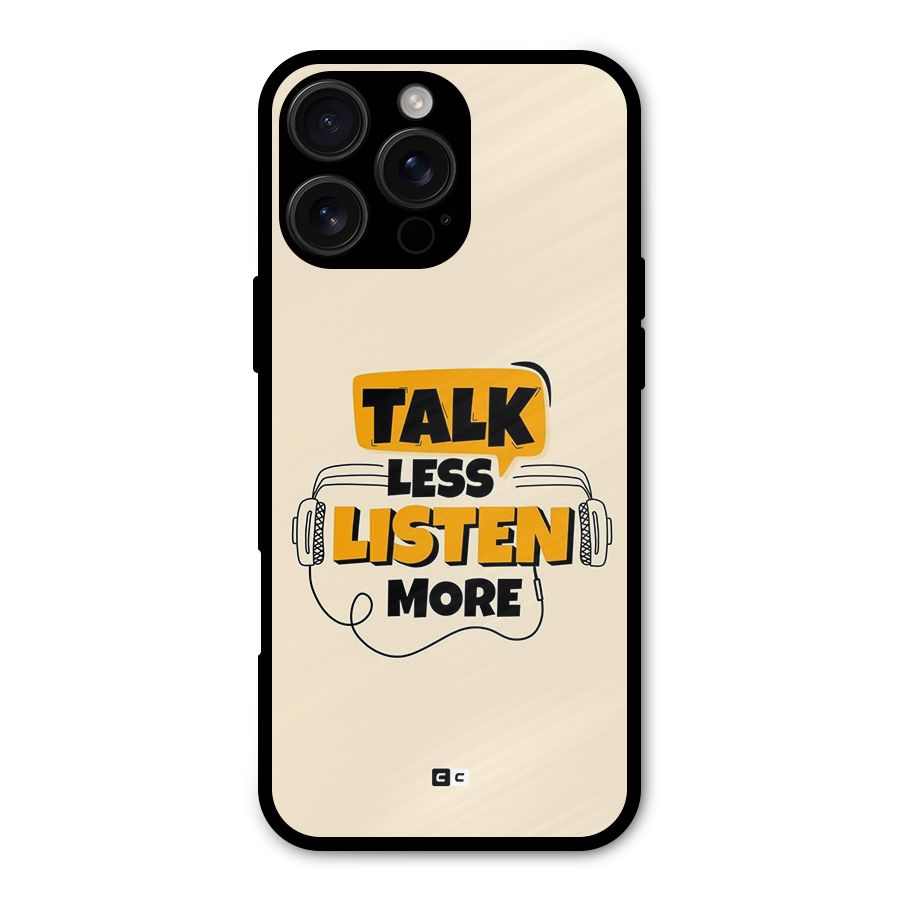 Listen More Metal Back Case for iPhone 16 Pro Max