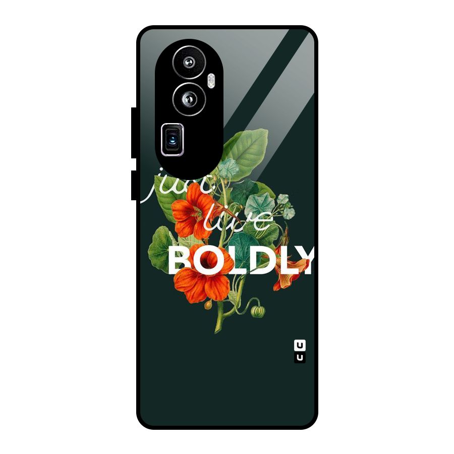 Live Boldly Glass Back Case for Oppo Reno10 Pro Plus