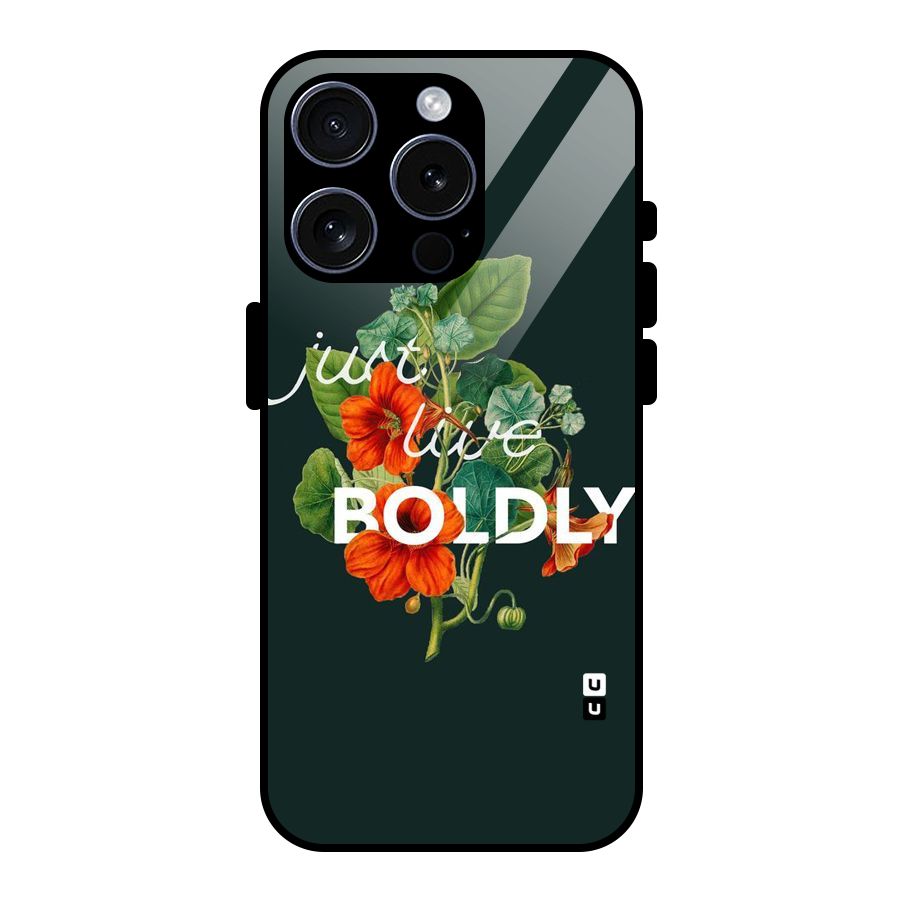 Live Boldly Glass Back Case for iPhone 15 Pro