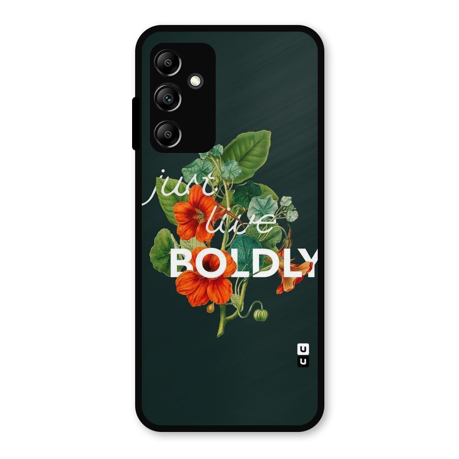 Live Boldly Metal Back Case for Galaxy A14 5G