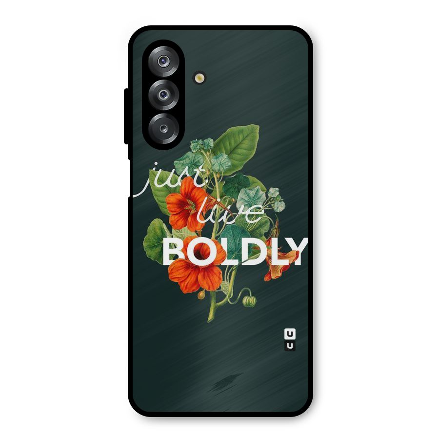 Live Boldly Metal Back Case for Galaxy A26