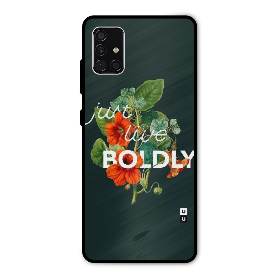Live Boldly Metal Back Case for Galaxy A51