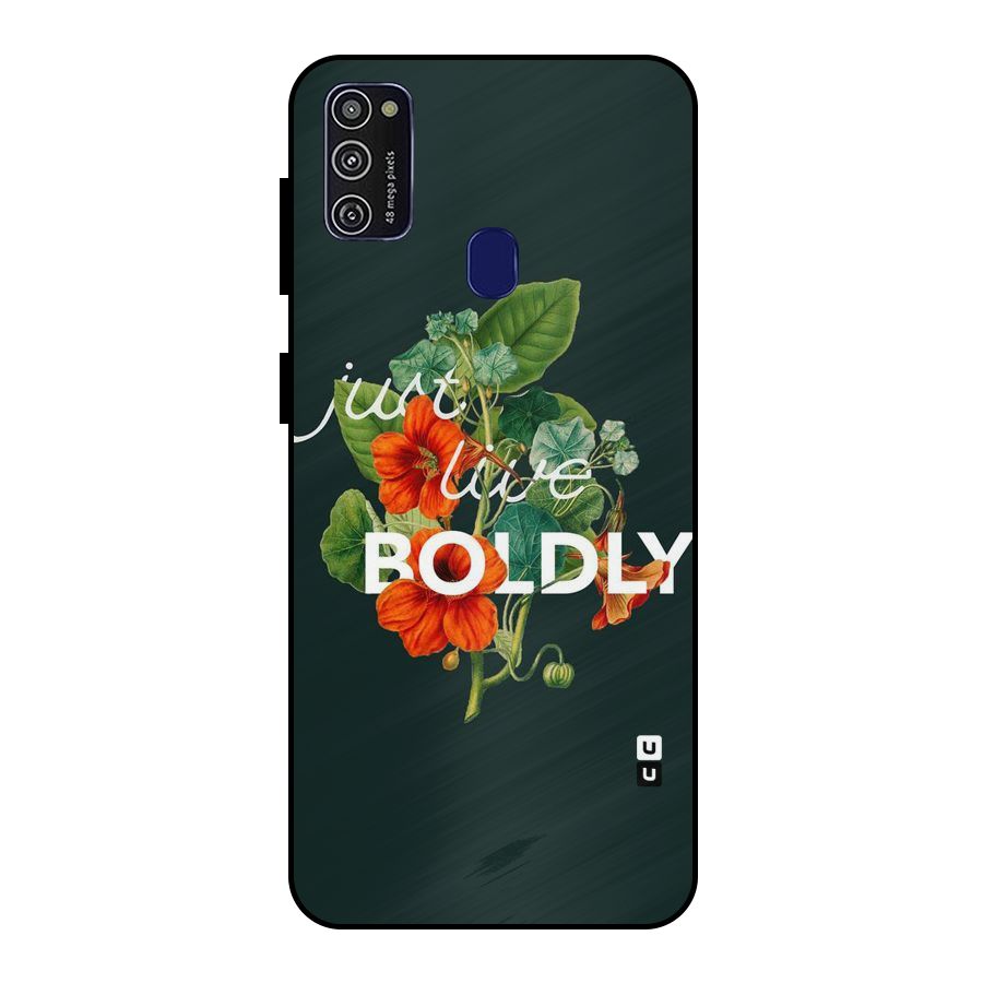 Live Boldly Metal Back Case for Galaxy M21