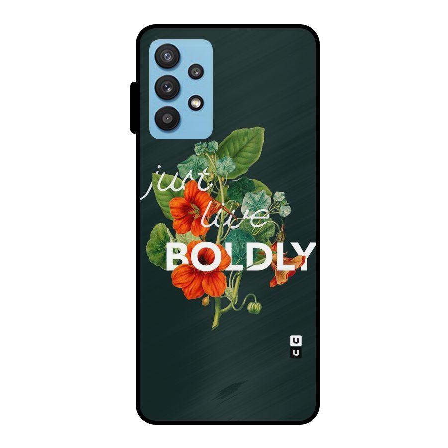Live Boldly Metal Back Case for Galaxy M32 5G