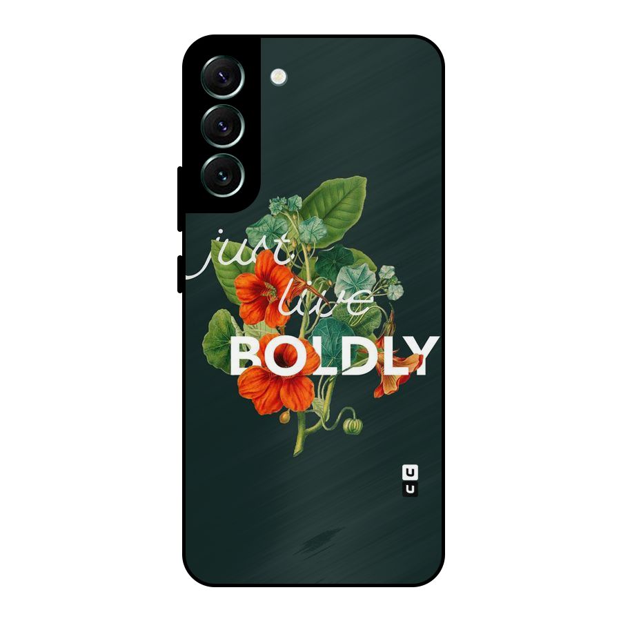Live Boldly Metal Back Case for Galaxy S22 Plus 5G