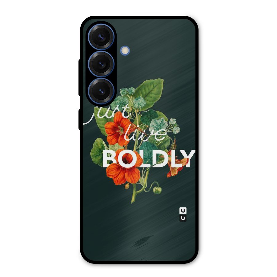 Live Boldly Metal Back Case for Galaxy S25