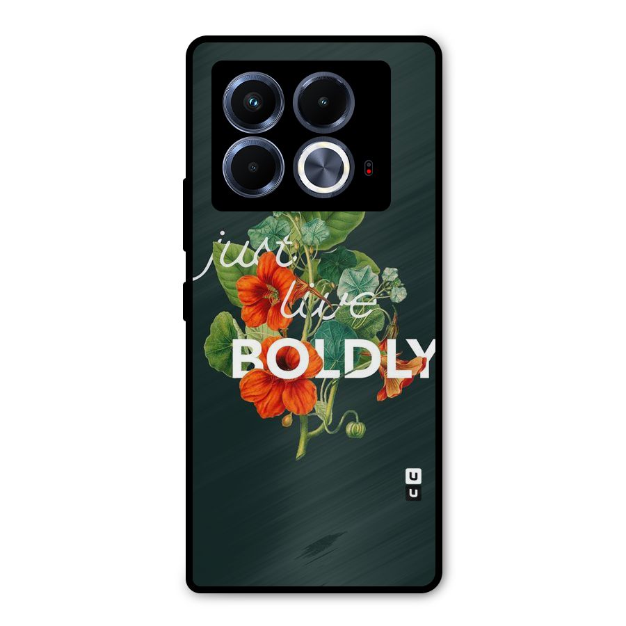 Live Boldly Metal Back Case for Infinix Note 40 5G