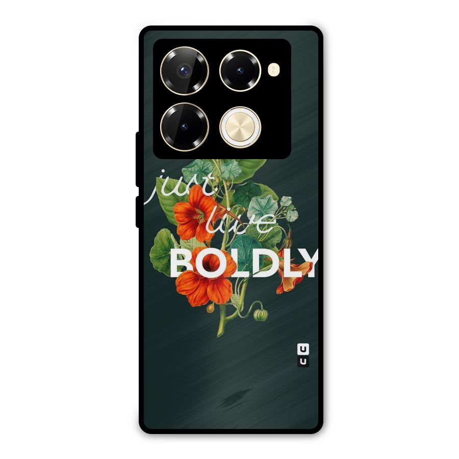 Live Boldly Metal Back Case for Infinix Note 40 Pro