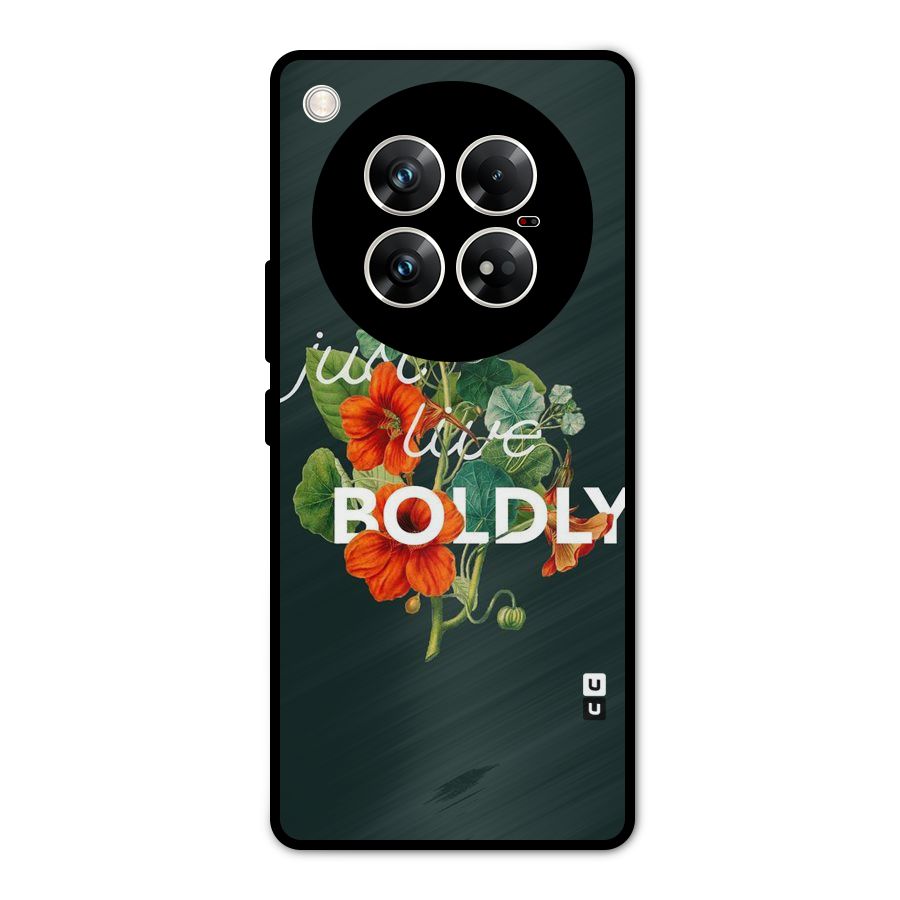 Live Boldly Metal Back Case for Infinix Zero 40 5G