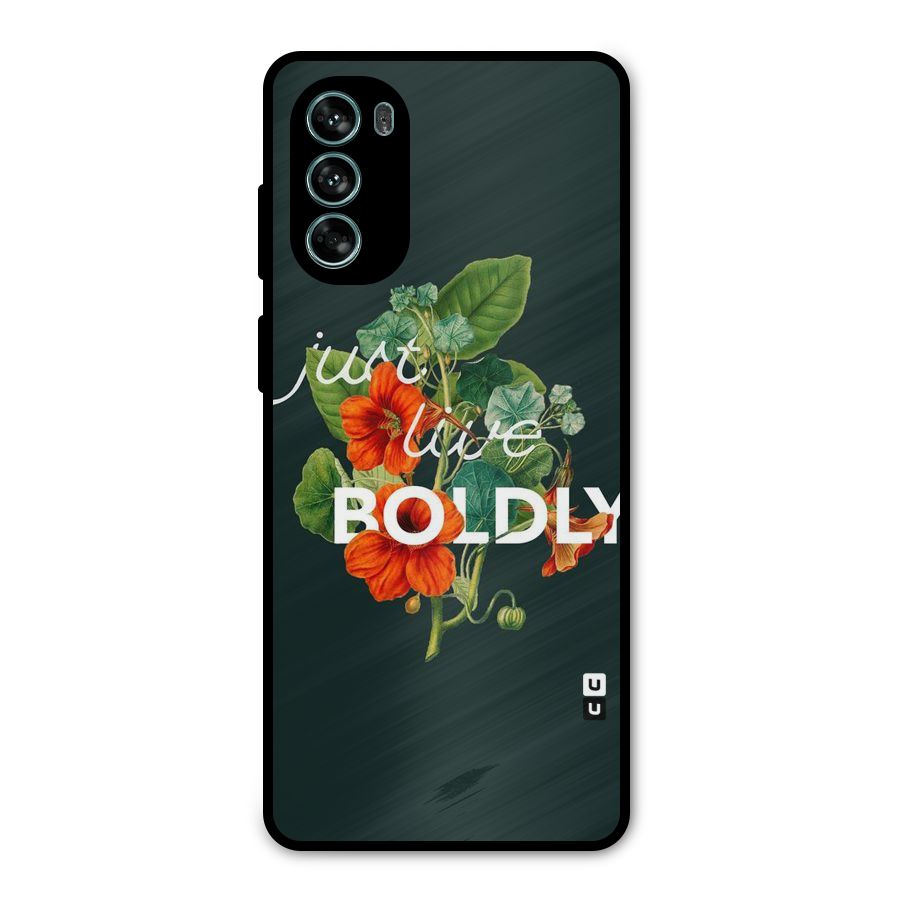 Live Boldly Metal Back Case for Moto G62