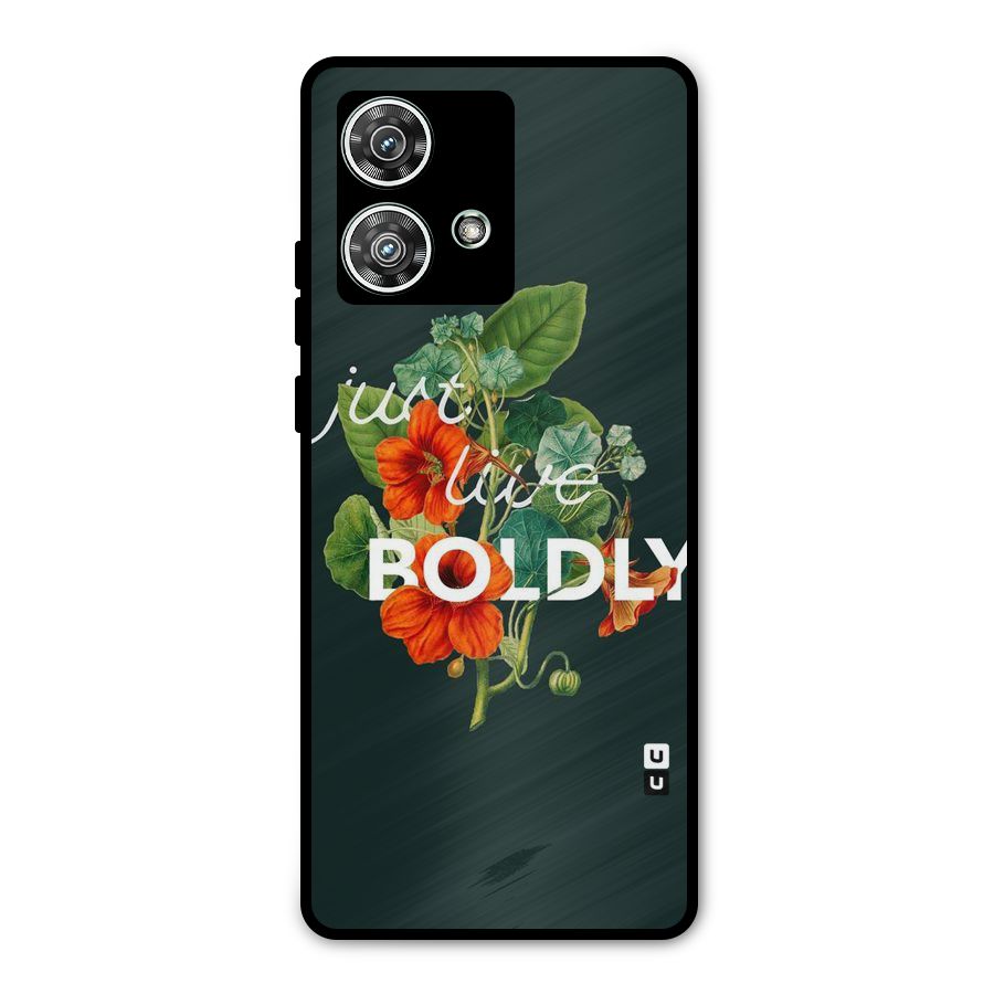 Live Boldly Metal Back Case for Motorola Edge 40 Neo