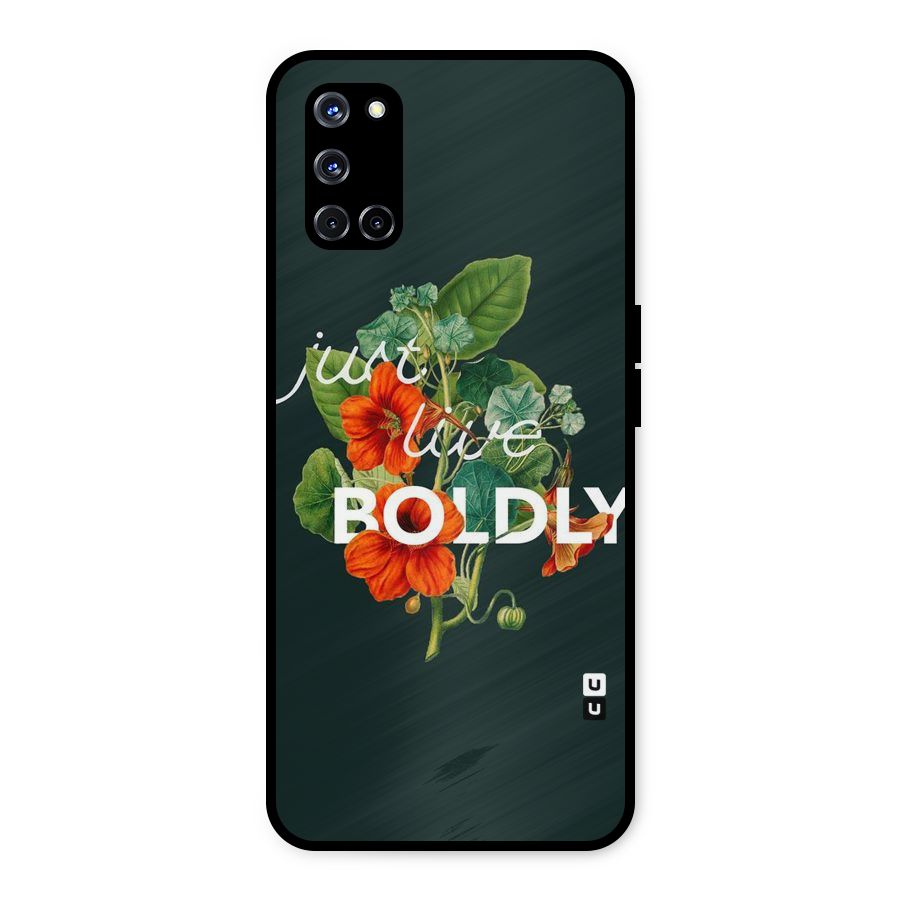 Live Boldly Metal Back Case for Oppo A52