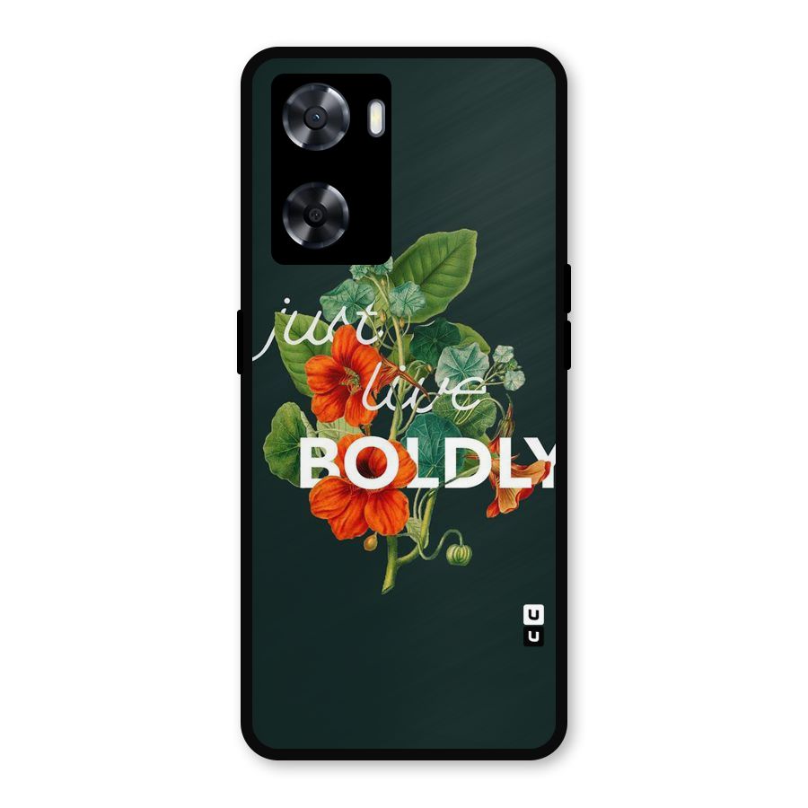 Live Boldly Metal Back Case for Oppo A57 2022